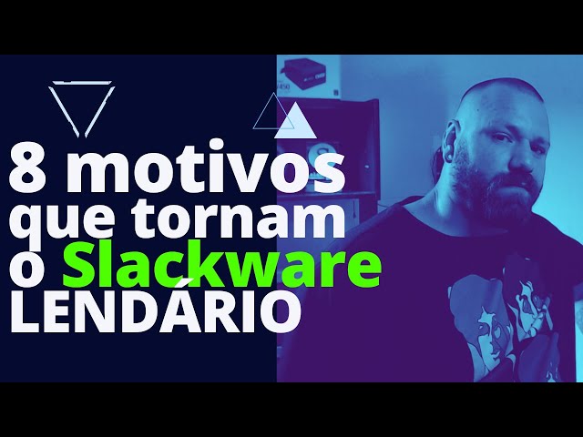 8 Motivos que tornam o SLACKWARE Linux Lendário!