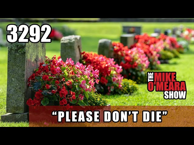 Ep 3292: "Please Don't Die"