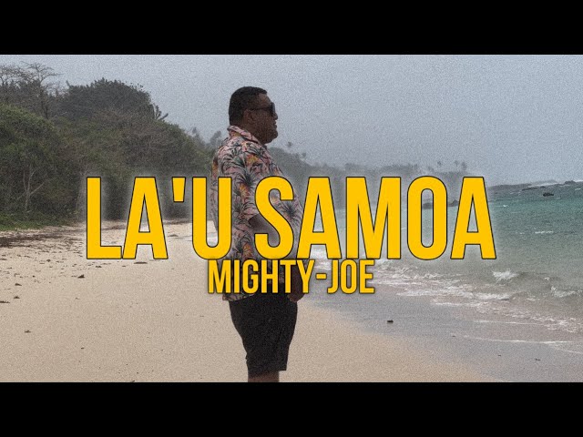 MIGHTY-JOE - LA’U SAMOA (Official Music Video)