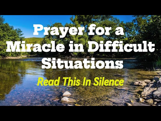 Prayer For a Miracle In Difficult Situations - Lord,  I come before you today , I need a miracle...