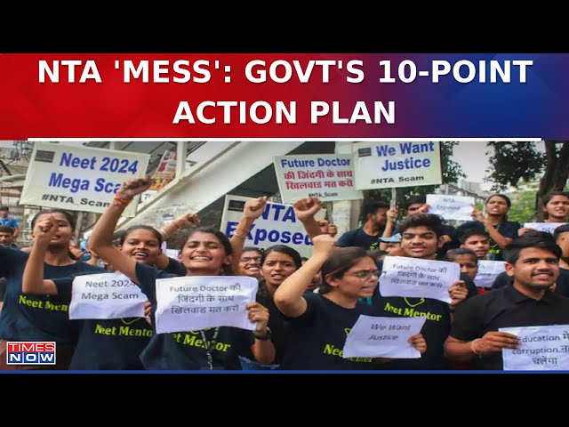 NTA 'Mess': Govt Unveils Comprehensive 10-Point Action Plan to Address Crisis and Implement Reforms