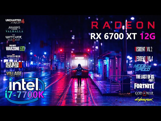 i7 7700K | RX 6700 XT 12Go | 30 Games Benchmark