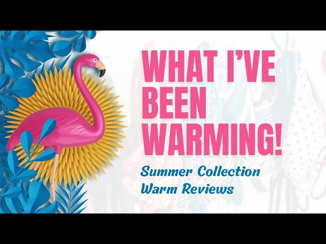 What I’ve Been Warming ft. Summer Collection Warm Reviews! ☀️🏝️