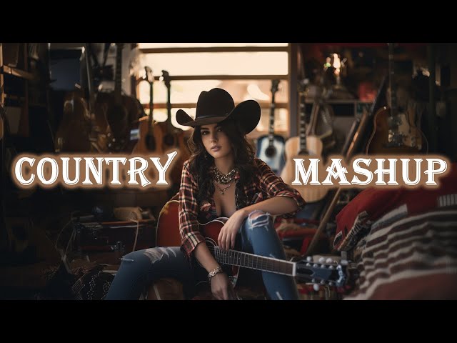 COUNTRY MASHUP 🎧 2024 Playlist of Best Country Songs  | Make You Chill and Booster Mood