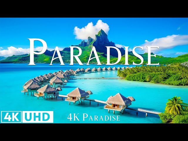PARADISE 4K Video Ultra HD With Soft Piano Music - 60 FPS - 4K Nature Film