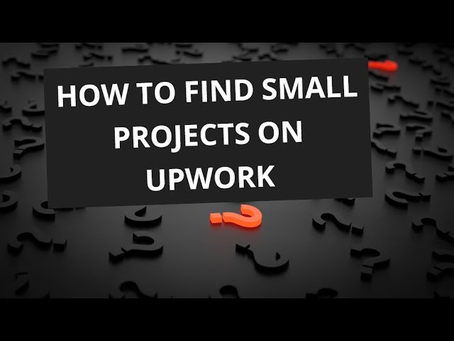 How to find small projects on Upwork