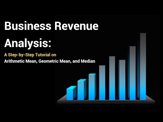 Revenue Analysis: Geometric Mean, Growth Rate & Forecasting | Eps #4