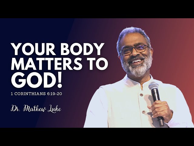 Your Body Matters To God | 1 Corinthians 6:19-20 | Dr. Mathew Luke | SABC