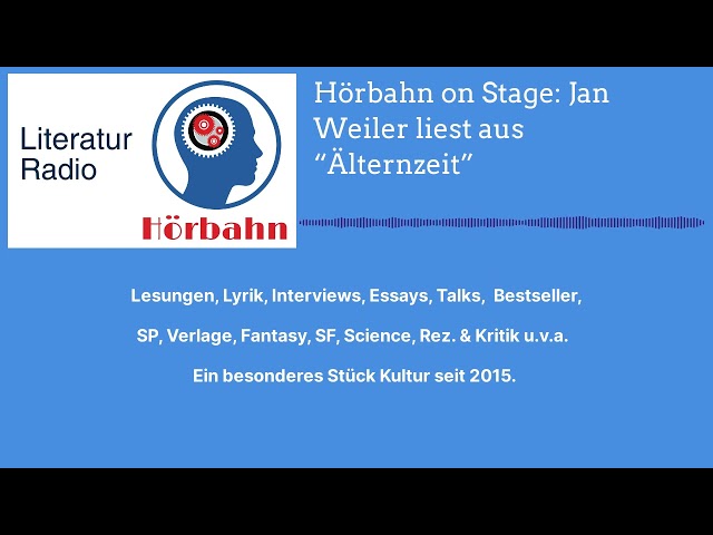 Hörbahn on Stage: Jan Weiler liest aus “Älternzeit” | Literatur Radio Hörbahn
