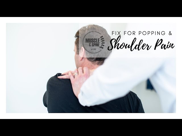 The Fix for Popping and Shoulder Pain