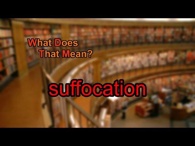 What does suffocation mean?