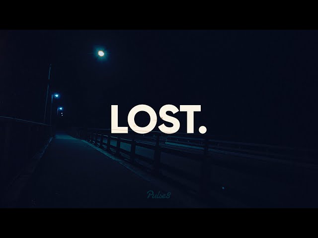 LOST | a moody ambient mix