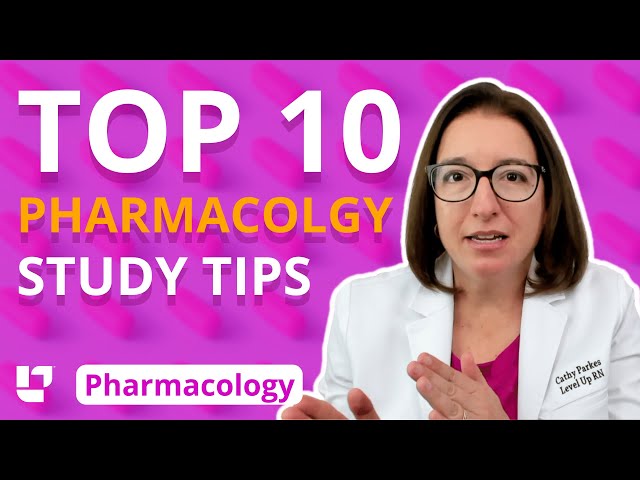 Top Ten Pharmacology Study Tips | @LevelUpRN