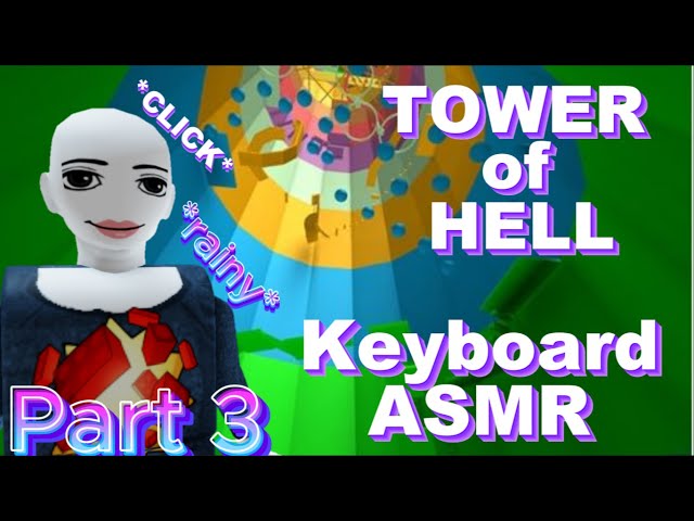 TOWER of HELL KEYBOARD RAINY *ASMR* part 3