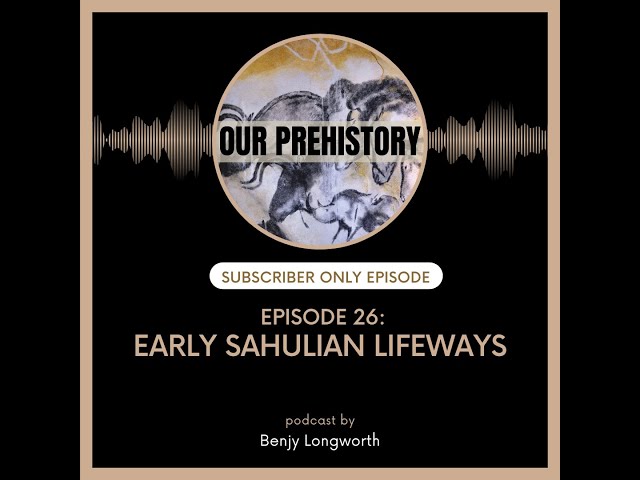 Episode 26: Early Sahulian Lifeways [Preview]