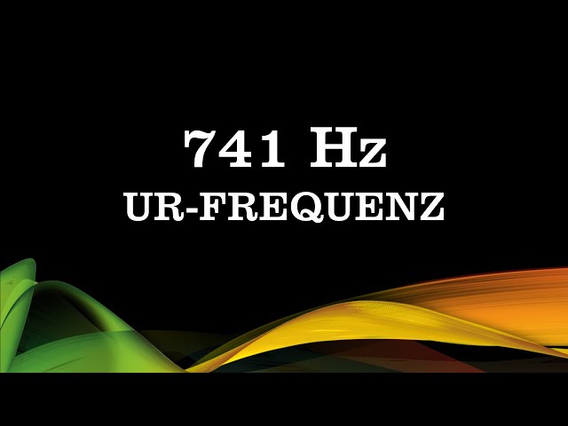 741 Hz UR-FREQUENZ