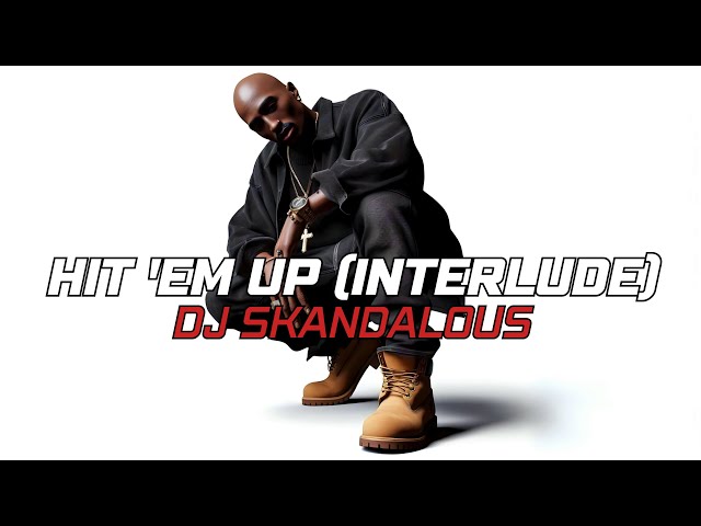 (2024) 2Pac - Hit 'Em Up Interlude | @DJSkandalous