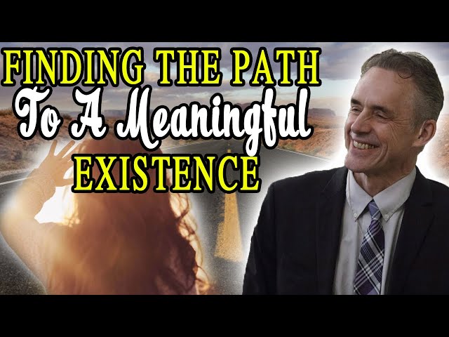 Jordan Peterson - Finding The Path To A Meaningful Existence