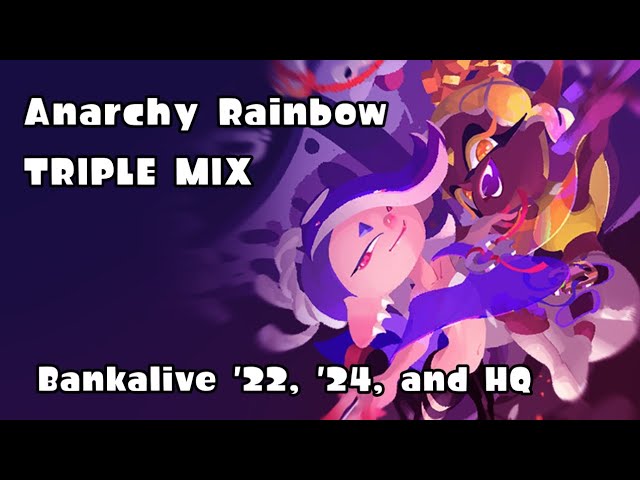 Anarchy Rainbow ★ Triple Mashup (Live² + Splatune)