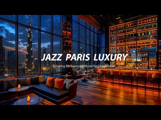 🍷 Elegant Jazz in Paris Luxury Bar Ambience - Relaxing Background Music for Stress Relief