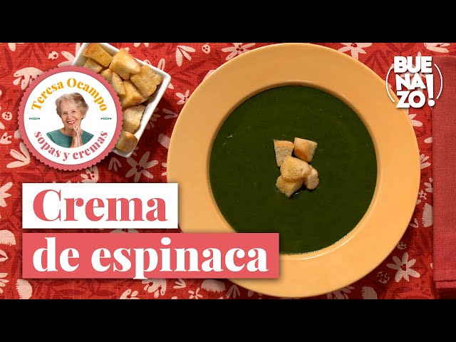 Cómo preparar crema de espinaca | Teresa Ocampo Recetas | Buenazo!