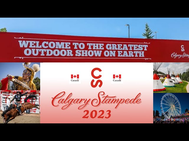 Calgary Stampede 2023 Highlights|10 Days Most Popular Event in the north America