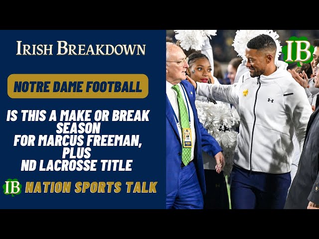 IB Nation Sports Talk: Is This Season Make Or Break For Marcus Freeman And Lacrosse Championship