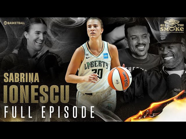 Sabrina Ionescu | Ep 124 | ALL THE SMOKE Full Episode | SHOWTIME Basketball