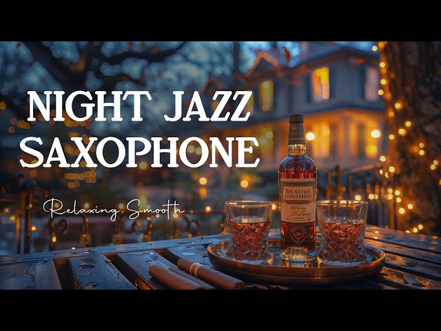 Slow Night Jazz Saxophone ~ Tender Exquisite Saxophone Jazz Music For Work,study ~ Background Music