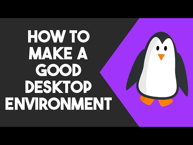 What Makes a Good Desktop Environment?