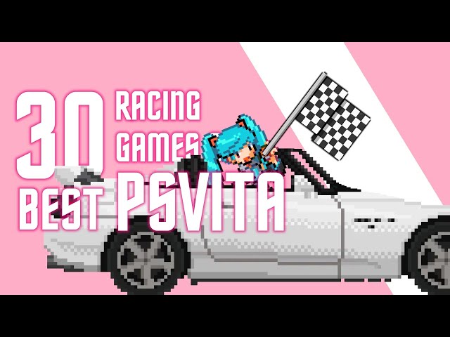 30 Must-Play Racing Games on PS Vita: The Ultimate Review (Random Order)