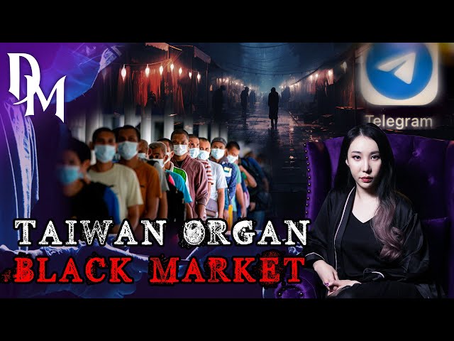 Dark Web Horrors: Have you heard of the Taiwanese ORGAN night market?｜Dark Matters