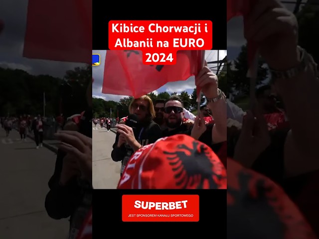 EURO 2024: KIBICE CHORWACJI I ALBANII SZALEJĄ! #kanałsportowy #sports