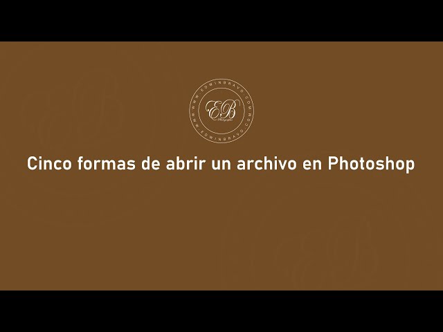 6- Cinco formas de abrir un archivo | Photoshop 2024