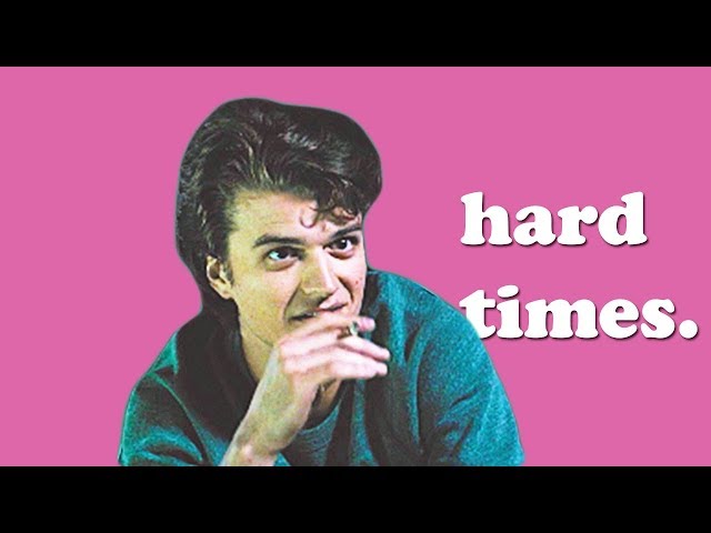 Steve Harrington | Hard Times (HBD SARA!) ♥*♡