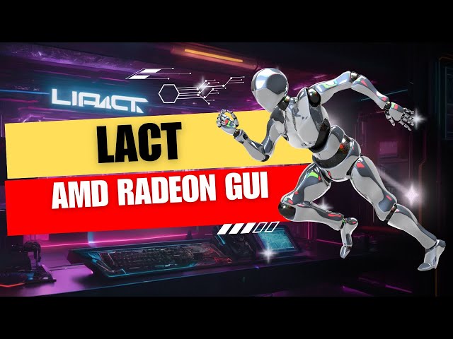 LACT - The New AMD Radeon GUI Control Panel