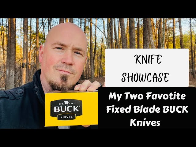 My TWO Favorite Fixed Blades from BUCK Knives
