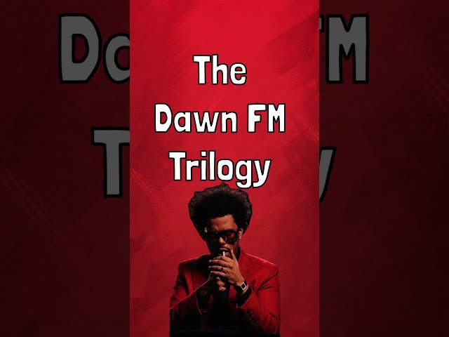 The Weeknd’s Dawn FM Trilogy