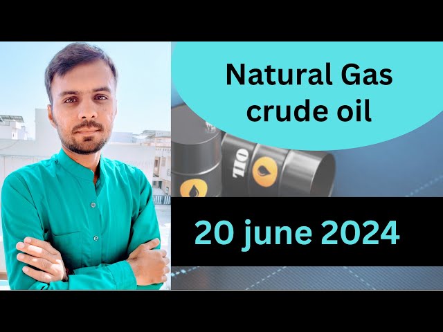 Crude ka Trend|aab ho shkta he aaram|Natural gas news|RVs STRATEGY|RVs|NG |20 june|mcx news