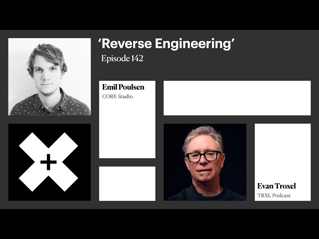 142: ‘Reverse Engineering’, with Emil Poulsen