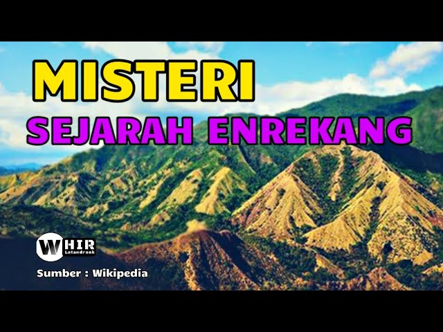 History of Enrekang Regency According to Wikipedia (Whir Latandrank) Enrekang Duri