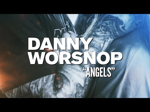 DANNY WORSNOP - Angels