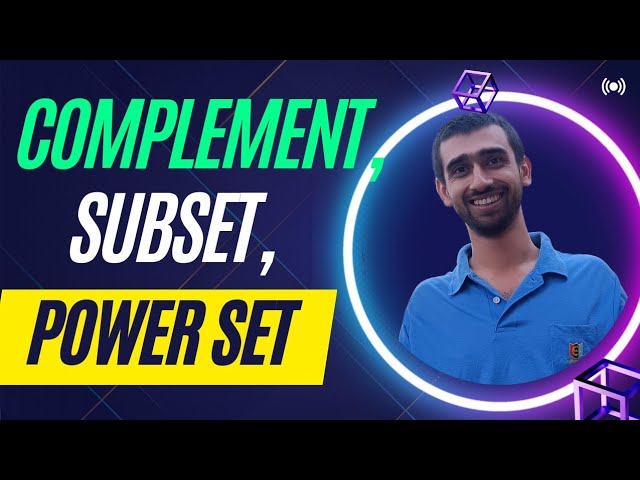 Complement of set, Subset, Power set | Real Analysis