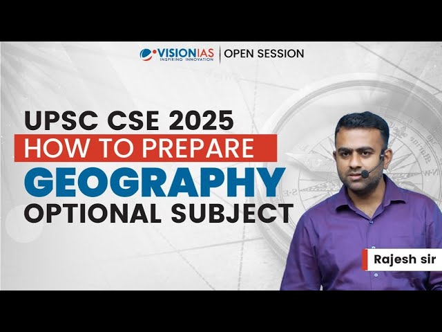 How to Prepare Geography Optional Subject | UPSC CSE 2025