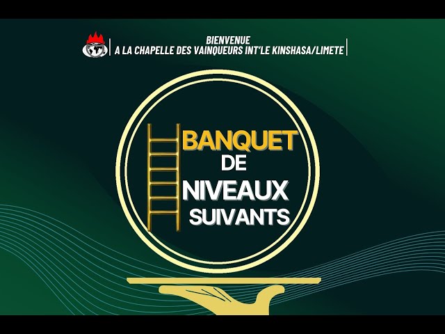 BANQUET DE NIVEAUX SUIVANTS || DIMANCHE 23 JUIN 2024 || PREMIER CULTE