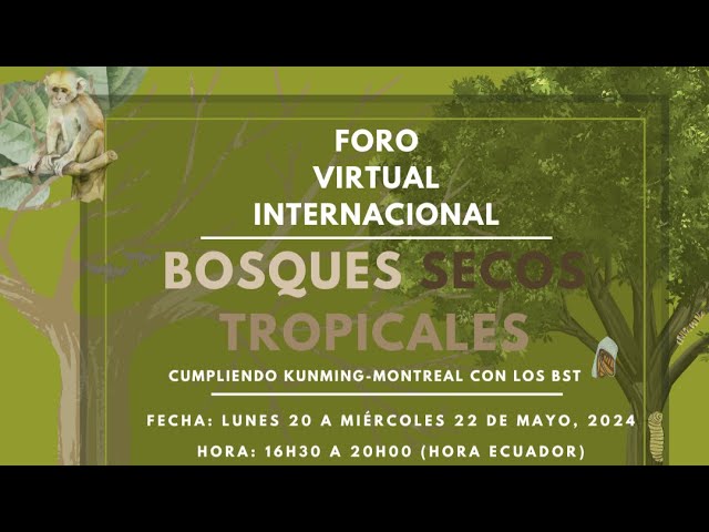 Día 1 - Foro Virtual Internacional de Bosques Secos Tropicales de Latinoamérica (Día 1)