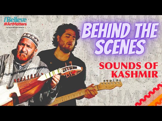 Sounds of Kashmir | Behind the Scenes | 'Subhik Waav' by Ali Saffudin & Noor Mohammad