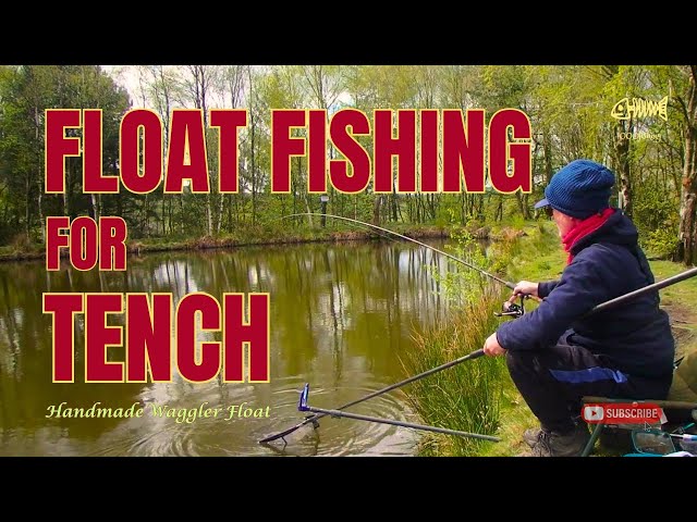 FLOAT FISHING for TENCH: Traditional fishing using a handmade waggler float.