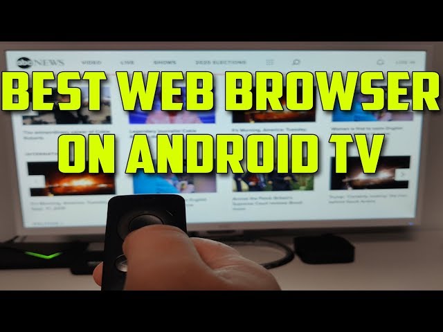 What's the Best Web Browser for Android TV like Nvidia Shield TV & Xiaomi Mi Box S