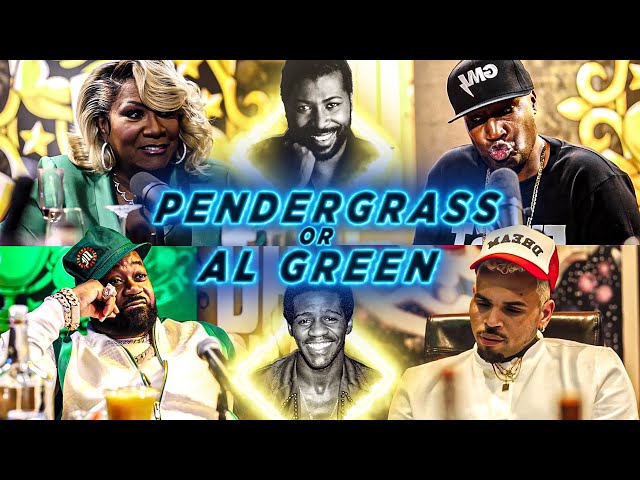 Al Green or Teddy Pendergrass ?